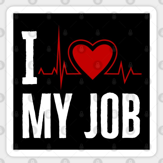 I Love My Job Sticker by HobbyAndArt